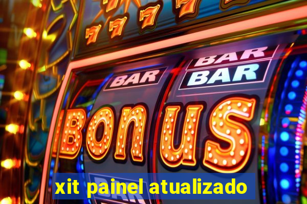 xit painel atualizado